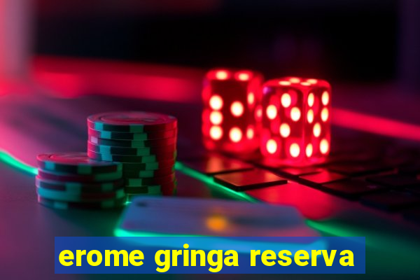 erome gringa reserva